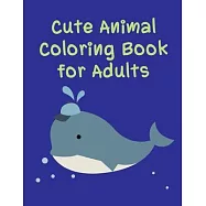 Cute Animal Coloring Book For Adults: Life Of The Wild, A Whimsical Adult Coloring Book: Stress Relieving Animal