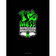 I&rsquo;&rsquo;m A Mess Depression Awareness: 3 Column Ledger