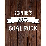 Sophie&rsquo;&rsquo;s 2020 Goal Book: 2020 New Year Planner Goal Journal Gift for Sophie / Notebook / Diary / Unique Greeting Card