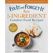 Fix-It and Forget-It Best 5-Ingredient Comfort Food Recipes: 75 Quick & Easy Slow Cooker Meals