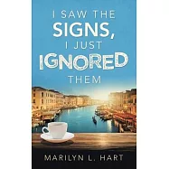 I Saw the Signs, I Just Ignored Them