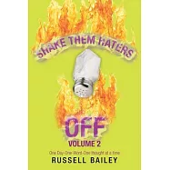 Shake Them Haters off Volume 2: One Day-One-Word -One Thought at a Time