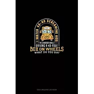 I Watch 40-60 Screaming Kids In a Mirror While Driving A 40-Foot Box On Wheels, What Do You Do?: Gas & Mileage Log Book