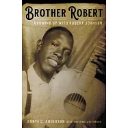 Brother Robert: Growing Up with Robert Johnson