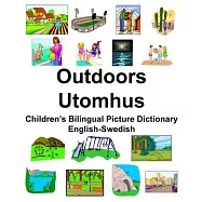 English-Swedish Outdoors/Utomhus Children&rsquo;&rsquo;s Bilingual Picture Dictionary