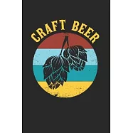 Craft Beer Notebook - Beer Brewer Journal Planner: Ipa Beer Microbrewing Organizer For Men Women Daily Calendar