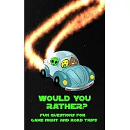 Would You Rather? Fun Questions For Game Night and Road Trips: A Fun Family Book for Boys and Girls Ages 6, 7, 8, 9, 10