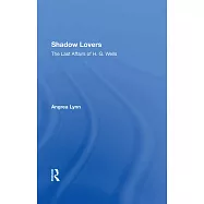 Shadow Lovers UK Edition: The Last Affairs of H.G.Wells