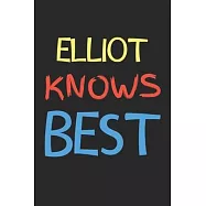 Elliot Knows Best: Lined Journal, 120 Pages, 6 x 9, Elliot Personalized Name Notebook Gift Idea, Black Matte Finish