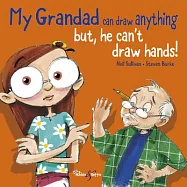 My Grandad Can Draw Anything: But He Can’’t Draw Hands!