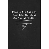 People Are Fake In Real life, Not Just On Social Media.: Quote on Blackboard Notebook / Journal Gift / Doted, numbred