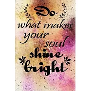 do what makes your soul shine bright motivational quote on pretty golden pink cover for the new year: 2020 Planner Jan