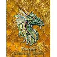 Dragon Coloring Book: 31 dragons are waiting to be painted by YOU! Let your imagination run wild and transform the
