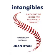 Intangibles: Unlocking the Science and Soul of Team Chemistry