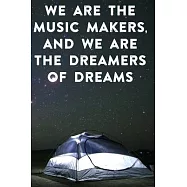 We are the music makers, and we are the dreamers of dreams: Lined Notebook / Journal Gift, 100 Pages, 6x9, Soft Cover