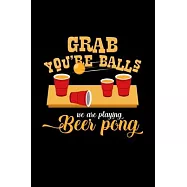 Grab you&rsquo;&rsquo;re balls we are playing beer pong: 6x9 Beer Pong - dotgrid - dot grid paper - notebook - notes