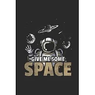 Give Me Some Space: Dotted Bullet Notebook (6" x 9" - 120 pages) Simple Astronomy Notebook Design for Gift / Daily
