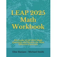 LEAP 2025 Math Workbook: 8th Grade LEAP 2025 Math Questions and Review the Most Effective Exercises