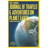 LIBBY&rsquo;&rsquo;s Personal Journal of Travels & Adventures on Planet Earth - A Notebook of Personal Memories: 150 Page Custom