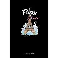 Paris je t&rsquo;&rsquo;aime Notebook: Paris France Souvenir Gift Journal