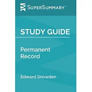 Study Guide: Permanent Record by Edward Snowden (SuperSummary)