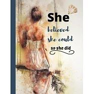 She believed she could so she did: 2020 Simple Monthly and weekly planner with weekly 2 page spreads in popular