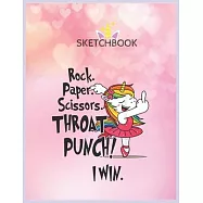 SketchBook: Rock Paper Scissors Throat Punch I Win Unicorn Dancing Unicorn Blank Unlined SketchBook for Kids and Girls