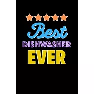 Best Dishwasher Evers Notebook - Dishwasher Funny Gift: Lined Notebook / Journal Gift, 120 Pages, 6x9, Soft Cover