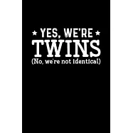 Yes We Are Twins: Blank Lined Notebook Journal for Work, School, Office - 6x9 110 page