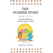 The Number Story 7 and 8: Dr. Zee&rsquo;&rsquo;s Museum of Once Upon a Time and Dr. Zee Gets a Hand to Tell Time