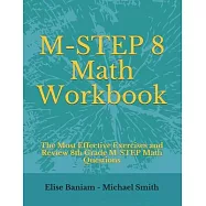 M-STEP 8 Math Workbook: The Most Effective Exercises and Review 8th Grade M-STEP Math Questions