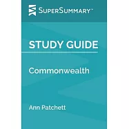 Study Guide: Commonwealth by Ann Patchett (SuperSummary)