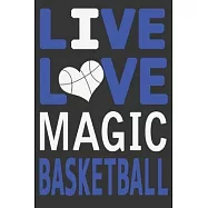 Live Love Magic Basketball: Magic Journal - The Perfect Notebook For Proud Orlando Magic Fans - Title Colored With The