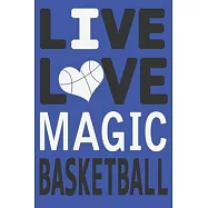 Live Love Magic Basketball: Magic Journal - The Perfect Notebook For Proud Orlando Magic Fans - Title Colored With The