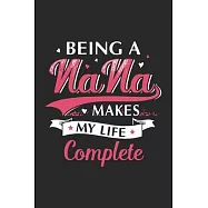 Being a nana makes my life complete: A beautiful lady line journal and mothers day gift journal book and Birthday gift