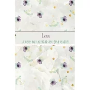 Less: A Word of the Year Dot Grid Journal-Watercolor Floral Design
