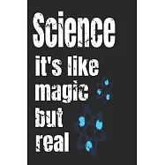 Science Is Magic: Dot Grid -Notebook, Diary or Journal Science Is Magic Fun Quote - Great gift for vegetarian, vegan or
