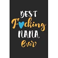 Best fucking nana ever: A beautiful lady line journal and mothers day gift journal book and Birthday gift Journal for