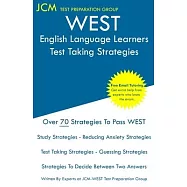 WEST English Language Learners - Test Taking Strategies: WEST-E 051 Exam - Free Online Tutoring - New 2020 Edition