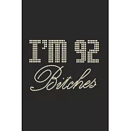 I’’m 92 Bitches Notebook Birthday Celebration Gift Lets Party Bitches 92 Birth Anniversary: Lined Notebook / Journal