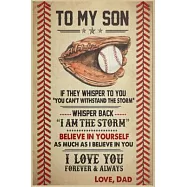 To My Son If They Whisper You Can’’t Whispered Back I Am Storm Baseball Lined Notebook Journal, 100 Pages (6 x 9 Inches