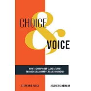 Choice & Voice: How to Champion Lifelong Literacy Through Collaborative Reader Workshop