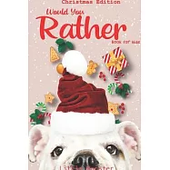 Would you rather?: Christmas Edition: A Fun Family Activity Book for Boys and Girls Ages 6, 7, 8, 9, 10, 11, and 12