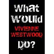 What would VIVIENNE WESTWOOD do?: 6"x9" Notebook Journal Composition Book, Planner or Diary, 120 Lined Pages: Great