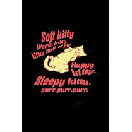 Soft Kitty. warm Kitty/ Little ball of fur. Happy kitty. Sleepy Kitty. Purr, purr, purr: Food Journal - Track your