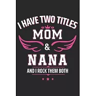 I have two titles mom & nana and i rock them both: A beautiful lady line journal and mothers day gift journal book and