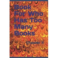 Book For Who Has Too Many Books: Chapter II