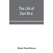 The life of Dan Rice