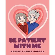 Be Patient with Me