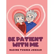 Be Patient with Me